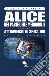 Alice nel paese delle meraviglie-Attraverso lo specchio libro
