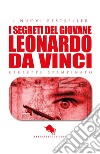 I segreti del giovane Leonardo da Vinci libro di Spampinato Giuseppe
