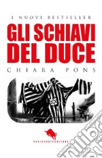 Gli schiavi del duce libro