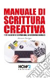 Manuale di scrittura creativa libro
