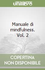 Manuale di mindfulness. Vol. 2 libro