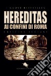 Hereditas: ai confini di Roma libro di Luciani Cristina