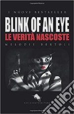 Blink of an eye. Le verità nascoste libro