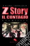 Il contagio. Z story libro di Comitato R.