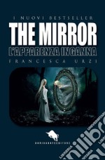 The mirror. L'apparenza inganna