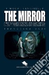 The mirror. L'apparenza inganna libro