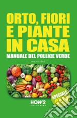 Orto, fiori e piante in casa. Speciale orto libro