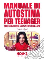 Manuale di autostima per teenager libro