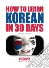 How to learn korean in 30 days libro di Simonato Stefania