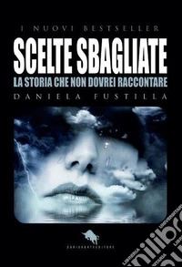 Scelte sbagliate libro