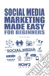 Social media marketing made easy libro