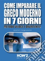 Come imparare il greco moderno in 7 giorni. Metodo veloce e divertente! libro