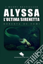 Alyssa, l'ultima sirenetta libro