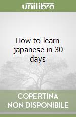 How to learn japanese in 30 days libro