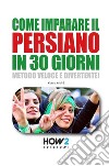 Come imparare il persiano in 30 giorni libro