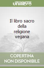 Il libro sacro della religione vegana