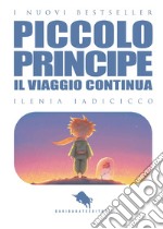 Il viaggio continua... Il piccolo principe. Vol. 2