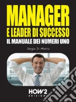 Manager e leader di successo. Il manuale dei numeri uno