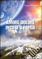 Amore dolore incubi o follia. Il nuovo branco libro