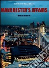 Manchester's affairs. Destini incrociati libro