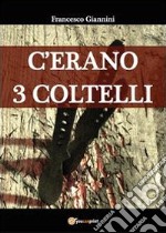 C'erano 3 coltelli libro