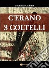 C'erano 3 coltelli libro