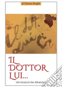 Il Dottor Lui libro
