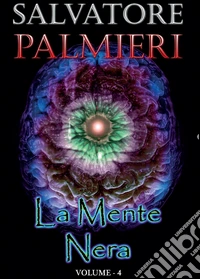 La mente nera. Vol. 4