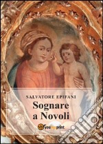 Sognare a Novoli libro