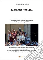 Rassegna stampa. Festeggiamenti in onore di San Calogero (18 Giugno - 12 Luglio 2015) libro