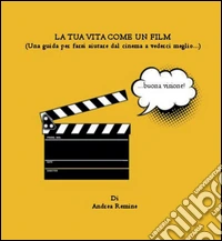 La tua vita come un film libro