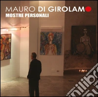 Mostre personali. Ediz. illustrata libro