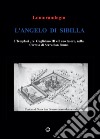 L'angelo di Sibilla. I templari, re Guglielmo III e il suo tesoro, nella certosa di Serra San Bruno libro di Lomorandagio