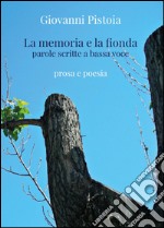 La memoria e la fionda. Parole scritte a bassa voce libro