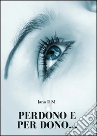 Perdono e per dono... libro