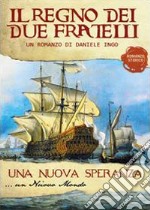 Una nuova speranza. Il regno dei due fratelli libro