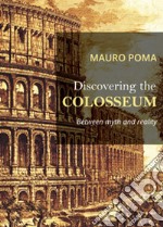 Discovering the Colosseum libro