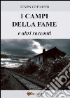 I campi della fame e altri racconti libro