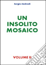 Un insolito mosaico. Vol. 2 libro