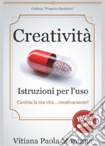 Creatività. Istruzioni per l'uso