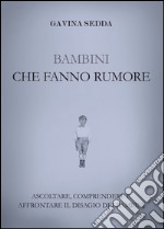 Bambini che fanno rumore libro