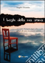 I luoghi della mia anima libro