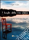 I luoghi della mia anima libro di D'Amelio Angelo