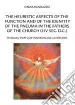 The heuristic aspects of the function and of the identity of the pneuma in the Fathers of the church (I-IV sec. d.C.) libro