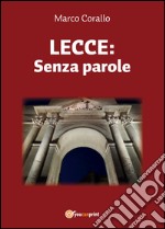 Lecce: Senza parole libro