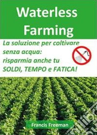 Waterless farming