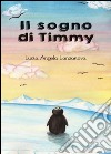 Il sogno di Timmy libro