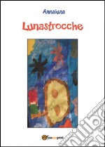 Lunastrocche libro