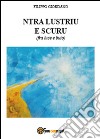 Ntra lustriu e scuru (fra luce e buio) libro