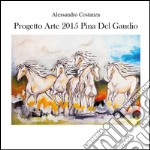 Progetto arte 2015. Pina Del Gaudio libro